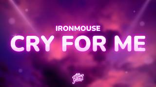 Ironmouse - Cry For Me (WA WA WA) (Lyrics) ft. shirobeats & HalaCG & Bubi