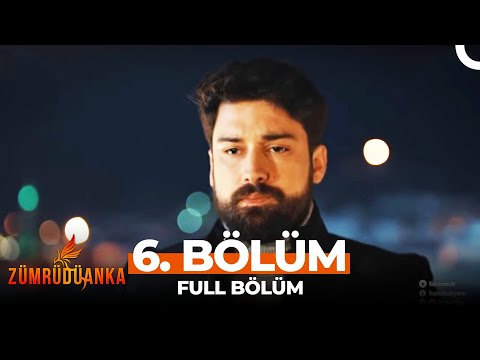 Zümrüdüanka 6. Bölüm