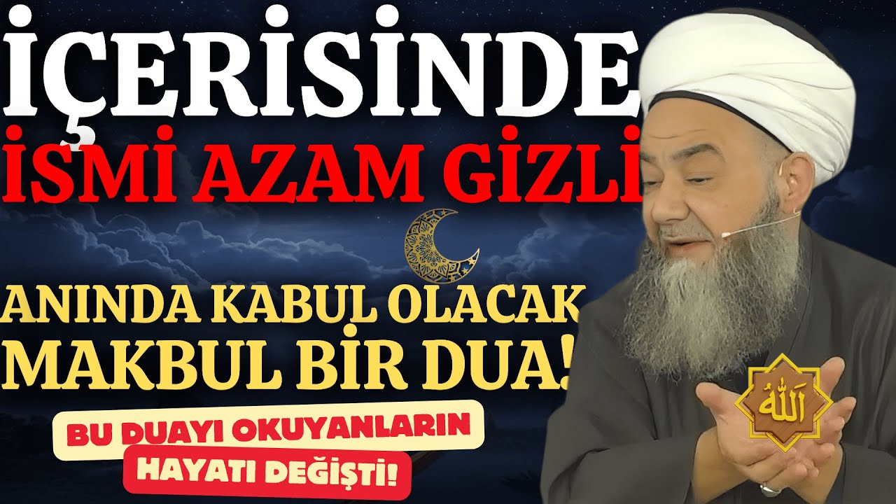 Cübbeli Hoca’dan: İsmi Azam Duası ve Duaların Anında Kabul Sırrı!