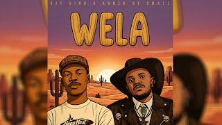 Djy Vino U0026 Kabza De Small  Wela  