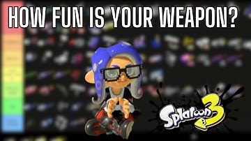 How Fun is YOUR Main Weapon? [Splatoon 3 tier list]