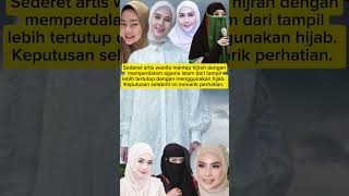 7 Artis Wanita Yang Mantap Hijrah Dan Menggunakan Hijab, Siapa Sajakah..