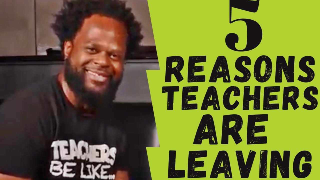 Top Five Reasons Teachers Are Leaving - YouTube