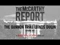 The Bannon Trial Winds Down | The McCarthy Report (Ep. 180)