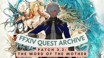 Patch 3.2: The Word of the Mother // FFXIV Quest Archive