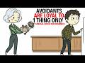 Avoidants Don’t Care What You Do For Them… They Are Loyal to One Thing Only| Avoidant psychology