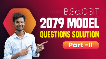 2079 Model Questions Solutions Part-II #entranceexam #bsccsit #bit #ioe #bca