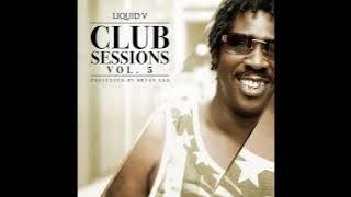 Liquid V Club Sessions Vol. 5 - Presented By Bryan Gee (feat. Stamina MC)