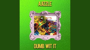 Dumb Wit It