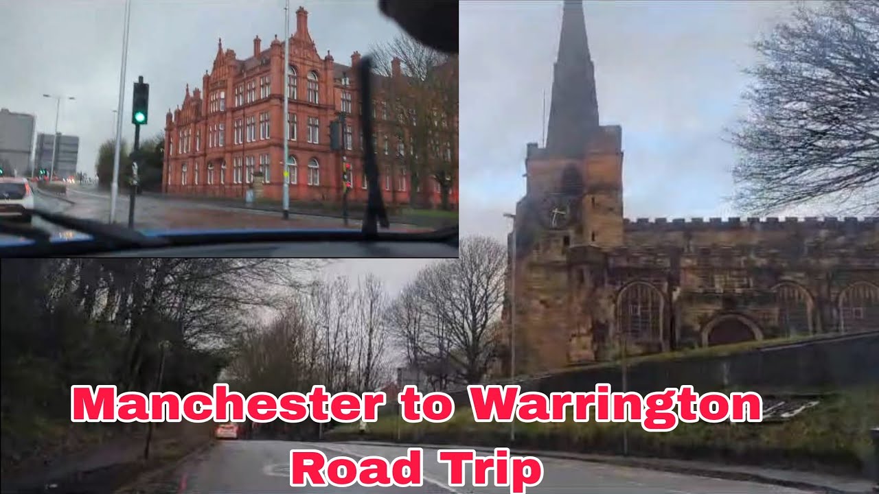 Manchester To Warrington Road Trip YouTube manchester-to-warrington-road-trip-youtube
