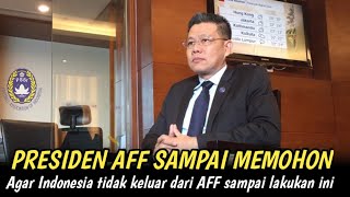🔴 PRESIDEN AFF NGEMIS ‼️AGAR INDONESIA TIDAK KELUAR DARI AFF 😱 SAMPAI NEKAD LAKUKAN INI ‼️😱