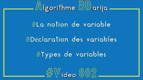 Algorithme BDarija 002 | La notion de variable - Déclaration - Types