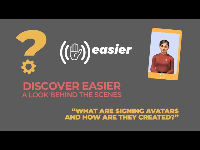 Discover EASIER: a look behind the scenes | What are signing avatars and how are they created?