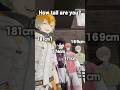 【1〜1000cm】How tall are you? with オリエンス【にじさんじ/Oriens】