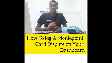 How To Log A Moniepoint Card Dispute On Your Dashboard