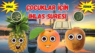 Meyveler ile İhlas Suresini Öğreniyorum | Çocuklar İçin Namaz Sureleri