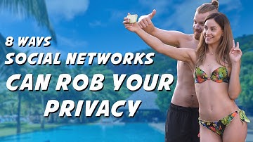 8 Ways Social Networks Rob Your Privacy