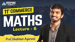 11th Commerce Maths Lecture 6 I By Prof Shubham Agarwal #11thcommerce #11thmaths