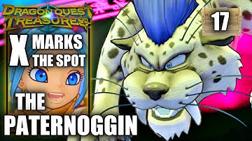 Dragon Quest Treasures - The Paternoggin, X Marks the Spot - Treasure Map - Walkthrough Part 17