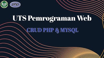 CRUD & PHP MYSQL | UTS Pemrograman Web#UIN SAIZU PURWOKERTO