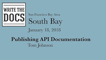 Write The Docs South Bay - Publishing API Documentation