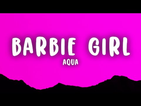 Aqua - Barbie Girl (Lyrics)