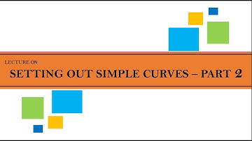 Setting Out Simple Curves - Part 2 | Lecture 3 | Advanced Surveying