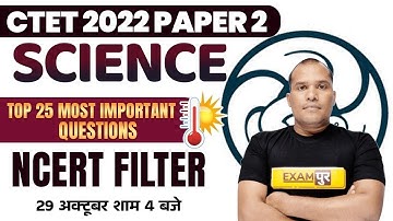 CTET 2022 SCIENCE | CTET PAPER 2 | SCIENCE NCERT FILTER | TOP 25 IMPORTANT QUESTIONS | BY ADARSH SIR