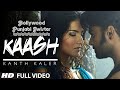 Kaash song  kanth kaler ft sunny leone sachiin j joshi  bollywood punjabi twister