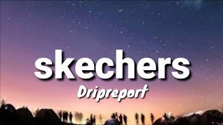 Download Lagu Dripreport - Skechers (Lirik dan terjemahan) | i like your skechers MP3