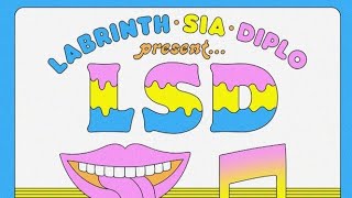 LSD - Audio ft. Sia, Diplo, Labrinth (lyrics)