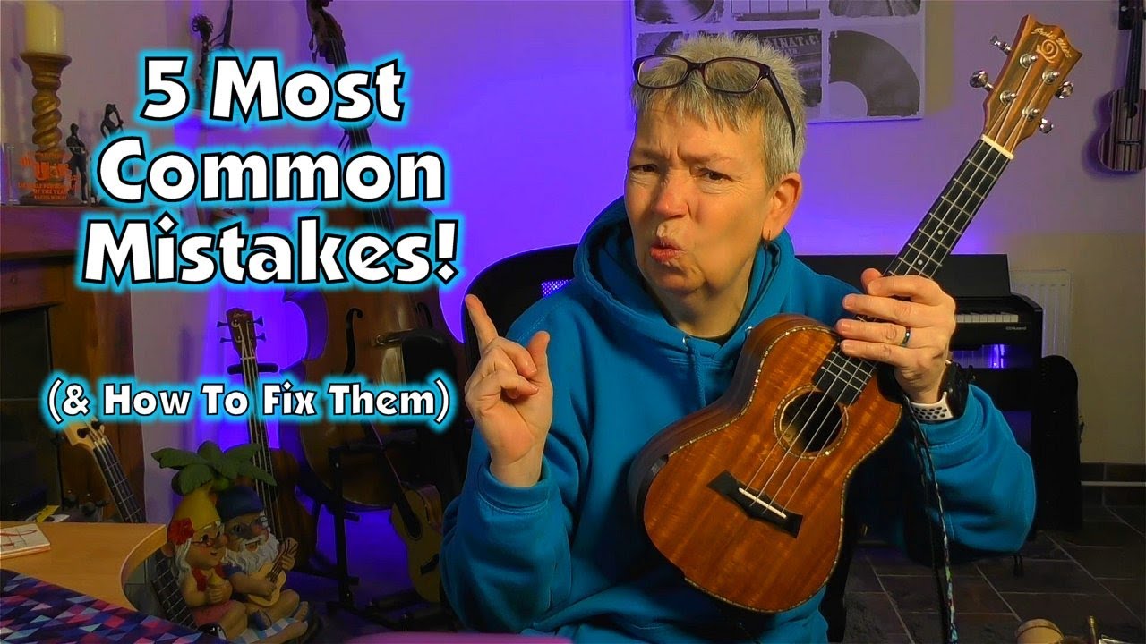 Ukulele Beginner Mistakes - 5 Most Common & How To Fix Them