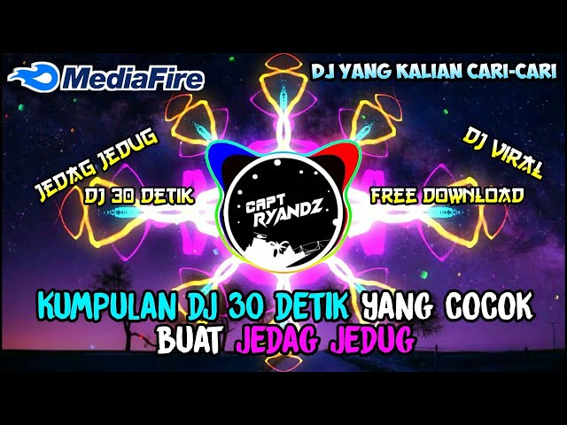 KUMPULAN BACKSOUND  DJ 30 DETIK NO COPYRIGHT COCOK BUAT JEDAG JEDUG class=