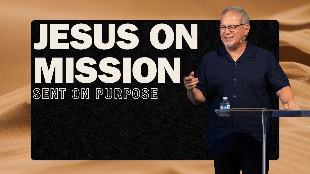 Sunday Sermon: Jesus on Mission - Sent on Purpose | Pastor Chris Reyes