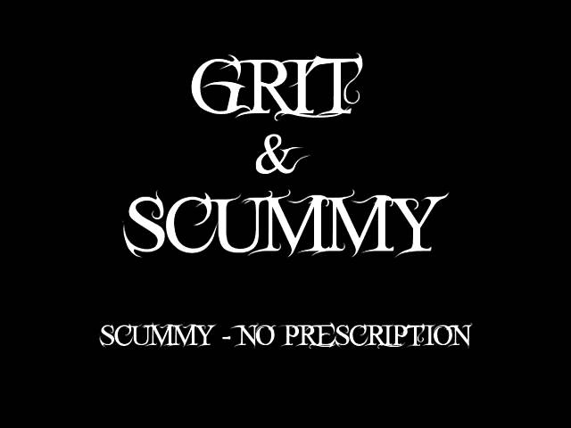 Watch SCUMMY - "No Prescription" on YouTube Watch SCUMMY - "No Prescription" on YouTube