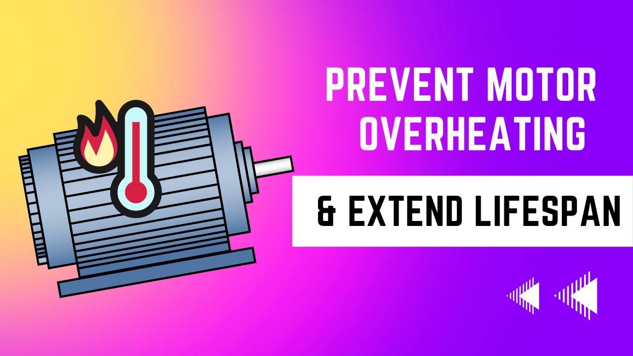 Motor Get Hot? Learn How to Prevent Overheating and Extend Lifespan