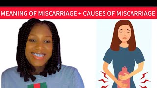 CAUSES OF MISCARRIAGE / THESE THINGS CAN MAKE YOU HAVE MISCARRIAGE