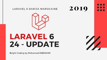 24 - Laravel 6 | UPDATE | Mohamed IDBRAHIM