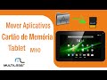 Como mover aplicativos para o carto de memria no Tablet M10  | Multilaser