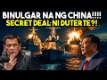 Naku po secret deal ng china at pilipinas ibinulgar ng china