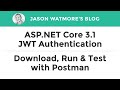 ASP.NET Core 3.1 JWT Authentication - Download, Run &amp; Test with Postman