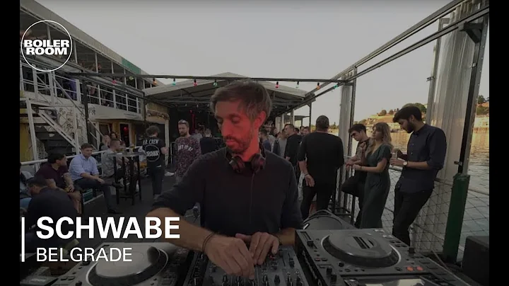 Schwabe Boiler Room Belgrade DJ Set