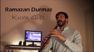 Kum Gibi - Ramazan Durmaz Klarnet Ahmet Kaya Anısına