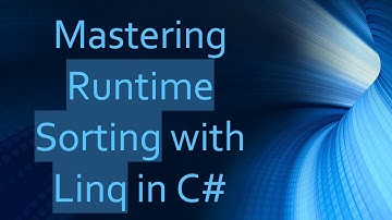 Mastering Runtime Sorting with Linq in C#