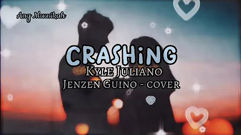 KYLE JULIANO - CRASHING :  Jenzen Guino cover