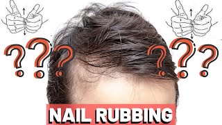 NAIL RUBBING For Hair Growth - FACT or FICTION?