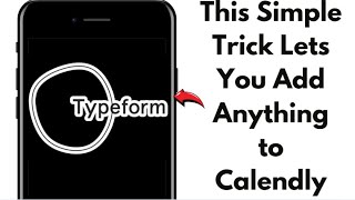 HOW TO INTEGRATE TYPEFORM WITH CALENDLY IN 2025 (Step-by-Step Guide)