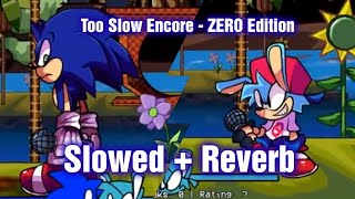 Too Slow Encore // Slowed + Reverb [VS Sonic.EXE ZERO Edition - Remake of Sonic.EXE] (FNF Mod)