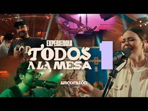 Un Corazón - Experiencia en Vivo Todos a la Mesa - Sueños, Mundo, Transparente (Parte 1/3)