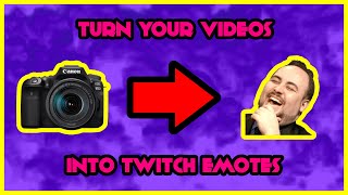 Turn Your VIDEOS Into TWITCH EMOTES